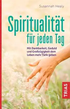 Healy |  Spiritualität für jeden Tag | Buch |  Sack Fachmedien