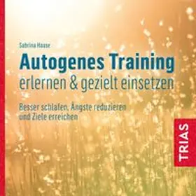 Haase | Autogenes Training erlernen & gezielt einsetzen (Hörbuch) | Sonstiges | 978-3-432-11123-0 | www.sack.de