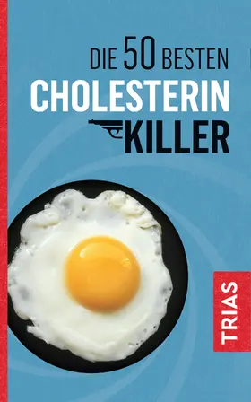 Müller | Die 50 besten Cholesterin-Killer | Buch | 978-3-432-11156-8 | sack.de