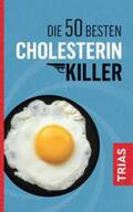 Müller |  Die 50 besten Cholesterin-Killer | eBook | Sack Fachmedien