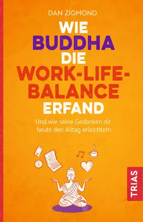 Zigmond | Wie Buddha die Work-Life-Balance erfand | E-Book | www.sack.de