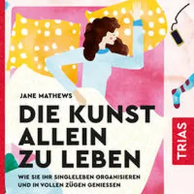 Mathews |  Die Kunst allein zu leben | Sonstiges |  Sack Fachmedien
