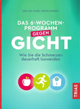 Schobert | Das 6-Wochen-Programm gegen Gicht | Buch | 978-3-432-11185-8 | sack.de