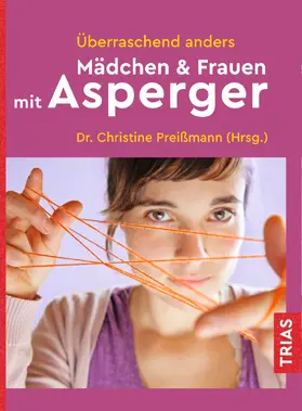 Preißmann | Überraschend anders: Mädchen & Frauen mit Asperger | Buch | 978-3-432-11200-8 | sack.de