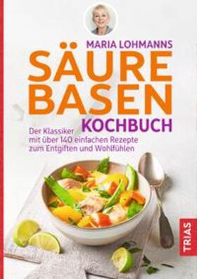 Lohmann | Maria Lohmanns Säure-Basen-Kochbuch | E-Book | sack.de