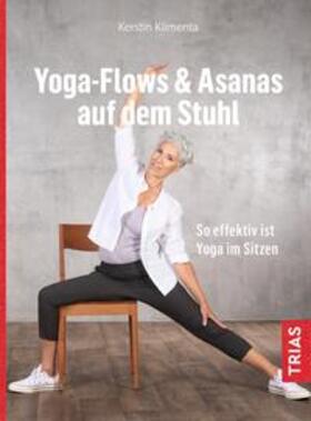 Klimenta | Yoga - Flows & Asanas auf dem Stuhl | Buch | 978-3-432-11233-6 | sack.de