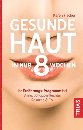 Fischer | Gesunde Haut in nur 8 Wochen | Buch | 978-3-432-11252-7 | www.sack.de
