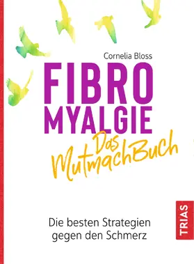 Bloss | Fibromyalgie - Das Mutmach-Buch | E-Book | sack.de