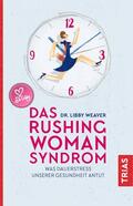 Weaver |  Das Rushing Woman Syndrom | Buch |  Sack Fachmedien