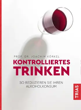 Körkel | Kontrolliertes Trinken | Buch | 978-3-432-11279-4 | sack.de