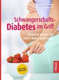 Snowdon / Schäfer-Graf |  Schwangerschafts-Diabetes im Griff | Buch |  Sack Fachmedien