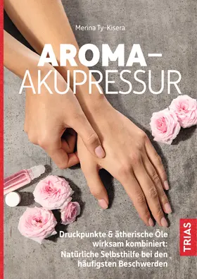 Ty-Kisera | Aroma-Akupressur | E-Book | www.sack.de