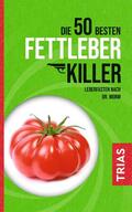 Worm / Kiefer |  Die 50 besten Fettleber-Killer | Buch |  Sack Fachmedien