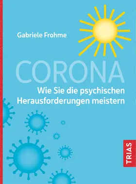 Frohme | Corona - Wie Sie die psychischen Herausforderungen meistern | E-Book | sack.de