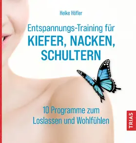 Höfler |  Entspannungs-Training für Kiefer, Nacken, Schultern | eBook | Sack Fachmedien