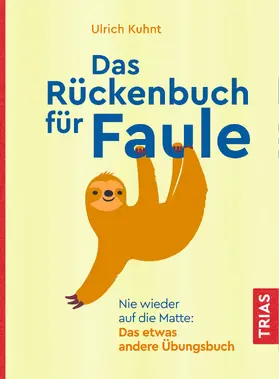 Kuhnt | Das Rückenbuch für Faule | Buch | 978-3-432-11476-7 | sack.de