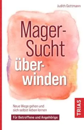 Gottmann | Magersucht überwinden | Buch | 978-3-432-11511-5 | www.sack.de