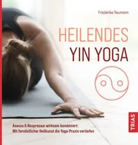 Reumann | Heilendes Yin Yoga | Buch | 978-3-432-11513-9 | www.sack.de