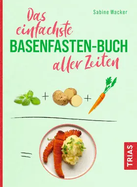 Wacker |  Das einfachste Basenfasten-Buch aller Zeiten | Buch |  Sack Fachmedien