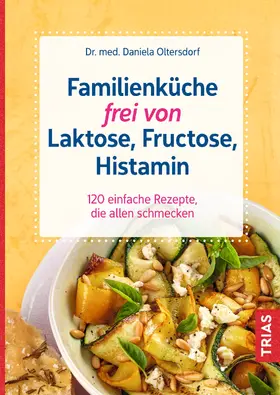 Oltersdorf | Familienküche frei von Laktose, Fructose, Histamin | Buch | 978-3-432-11519-1 | sack.de