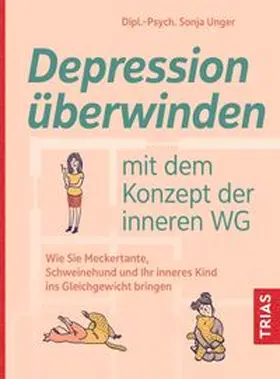 Unger | Depression überwinden mit dem Konzept der inneren WG | Buch | 978-3-432-11547-4 | www.sack.de