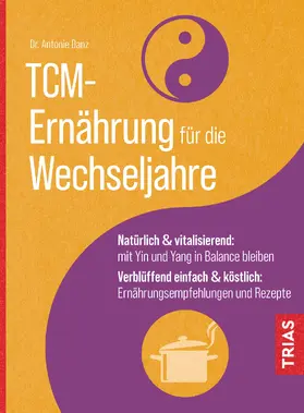 Danz / Klonk |  TCM-Ernährung für die Wechseljahre | Buch |  Sack Fachmedien