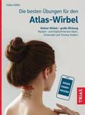 Höfler |  Die besten Übungen für den Atlas-Wirbel | eBook | Sack Fachmedien