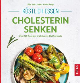 Iburg |  Köstlich essen - Cholesterin senken | eBook | Sack Fachmedien
