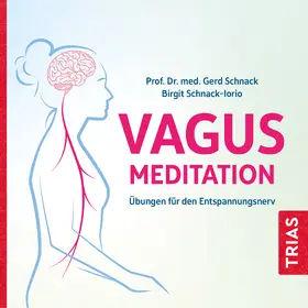 Schnack / Schnack-Iorio |  Die Vagus-Meditation | Sonstiges |  Sack Fachmedien