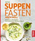 Moll |  Suppenfasten nach Moll | Buch |  Sack Fachmedien
