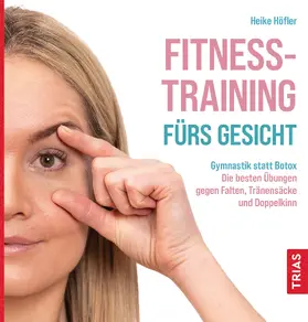 Höfler | Fitness-Training fürs Gesicht | Buch | 978-3-432-11612-9 | sack.de