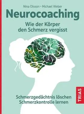 Olsson / Weber | Neurocoaching - Wie der Körper den Schmerz vergisst | Buch | 978-3-432-11618-1 | www.sack.de