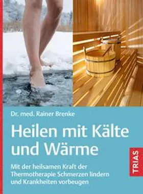 Brenke |  Heilen mit Kälte und Wärme | Buch |  Sack Fachmedien