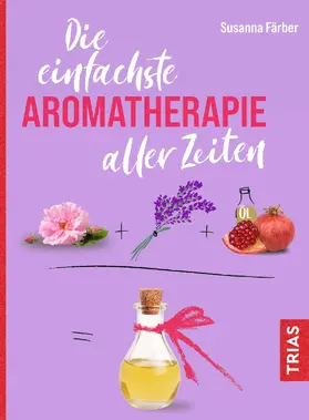 Färber |  Die einfachste Aromatherapie aller Zeiten | eBook | Sack Fachmedien