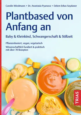 Wiedmann / Pyanova / Soydaner |  Plantbased von Anfang an: Baby & Kleinkind, Schwangerschaft & Stillzeit | eBook | Sack Fachmedien