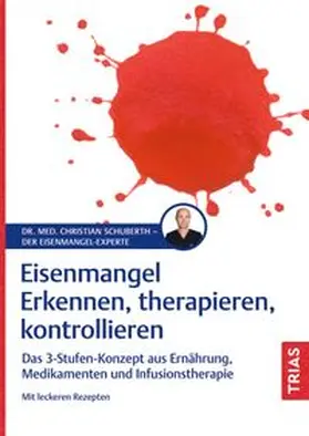 Schuberth | Eisenmangel - Erkennen, therapieren, kontrollieren | Buch | 978-3-432-11929-8 | www.sack.de