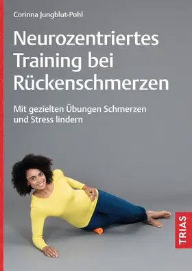 Jungblut-Pohl | Neurozentriertes Training bei Rückenschmerzen | Buch | 978-3-432-11947-2 | sack.de