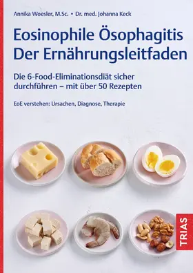 Woesler / Keck |  Eosinophile Ösophagitis - Der Ernährungsleitfaden | eBook | Sack Fachmedien