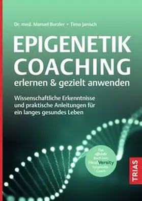 Burzler / Janisch |  Epigenetik-Coaching erlernen & gezielt anwenden | Buch |  Sack Fachmedien