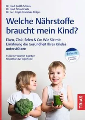 Schaus / Kraatz / Delgas | Welche Nährstoffe braucht mein Kind? | Buch | 978-3-432-12007-2 | www.sack.de