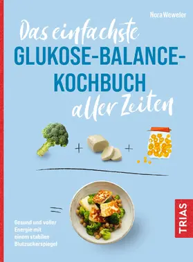 Weweler |  Das einfachste Glukose-Balance-Kochbuch aller Zeiten | eBook | Sack Fachmedien