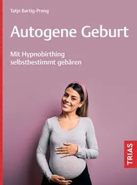 Bartig-Prang | Autogene Geburt | Buch | 978-3-432-12095-9 | www.sack.de