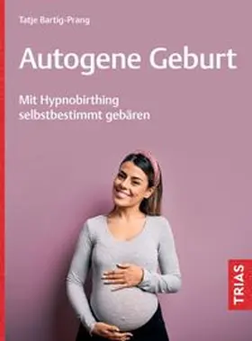 Bartig-Prang |  Autogene Geburt | eBook | Sack Fachmedien