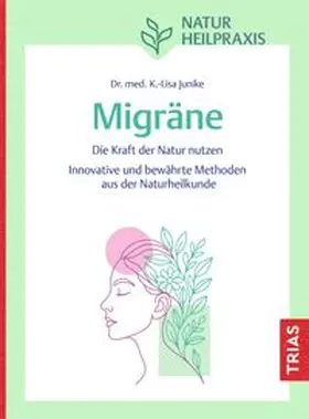 Junike |  Naturheilpraxis Migräne | eBook | Sack Fachmedien