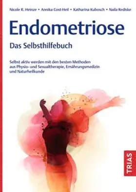 Heinze / Cost-Heil / Kubosch | Endometriose - Das Selbsthilfebuch | Buch | 978-3-432-12161-1 | www.sack.de