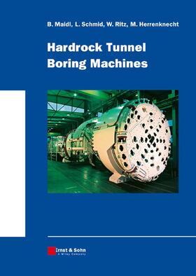 Maidl / Schmid / Ritz | Maidl, B: Hardrock Tunnel Boring Machines | Buch | 978-3-433-01676-3 | sack.de