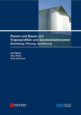 Möller / Pöter / Schwarze | Planen und Bauen mit Trapezprofilen und Sandwichelementen 2 | Buch | 978-3-433-02843-8 | sack.de