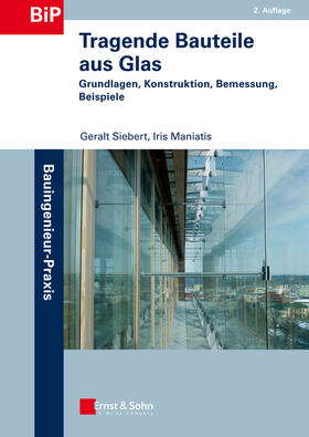 Siebert / Maniatis | Siebert, G: Tragende Bauteile aus Glas | Buch | 978-3-433-02914-5 | sack.de