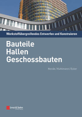 Novák / Kuhlmann / Euler | Werkstoffübergreifendes Entwerfen und Konstruieren | Buch | 978-3-433-02919-0 | sack.de