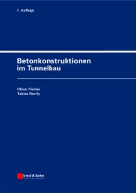 Fischer / Nevrly / Behnen | Betonkonstruktionen im Tunnelbau | Buch | 978-3-433-03014-1 | sack.de